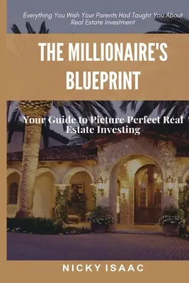 Die Blaupause für Millionäre - The Millionaires Blueprint