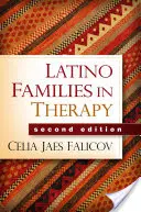 Latino-Familien in der Therapie, Zweite Auflage - Latino Families in Therapy, Second Edition