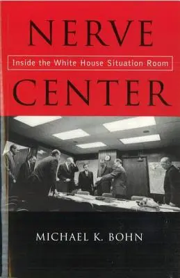Nervenzentrum: Das Innere des Lagezentrums des Weißen Hauses - Nerve Center: Inside the White House Situation Room