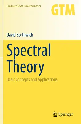 Spektraltheorie: Grundlegende Konzepte und Anwendungen - Spectral Theory: Basic Concepts and Applications