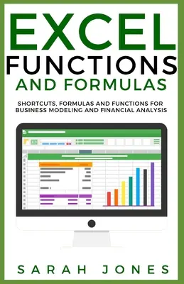 Excel-Funktionen und -Formeln: Shortcuts, Formeln und Funktionen für die Unternehmensmodellierung und Finanzanalyse - Excel Functions and Formulas: Shortcuts, Formulas and Functions for Business Modeling and Financial Analysis