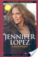 Jennifer Lopez: Eine Biographie - Jennifer Lopez: A Biography