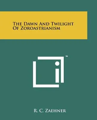 Die Morgendämmerung und die Dämmerung des Zoroastrismus - The Dawn And Twilight Of Zoroastrianism
