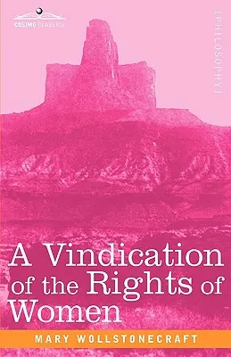 Vindication of the Rights of Women (Rechtfertigung der Rechte der Frauen) - A Vindication of the Rights of Women