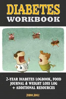 Diabetes Arbeitsbuch: 24-Monats-Diabetes-Selbstmanagement-Arbeitsbuch (mit Blutzucker-Tagebuch, Gewichtsabnahme-Tagebuch, Nährstoff-Leitfaden, Kalorienverbrauchsliste) - Diabetes Workbook: 24-Month Diabetes Self Management Workbook (Contains Blood Sugar Log, Weight Loss Log, Nutrient Guide, Calorie Expendi
