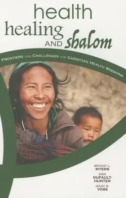 Gesundheit, Heilung und Shalom: Grenzen und Herausforderungen für christliche Gesundheitsmissionen - Health, Healing, and Shalom: Frontiers and Challenges for Christian Healthcare Missions