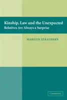Verwandtschaft, Recht und das Unerwartete: Verwandtschaft ist immer eine Überraschung - Kinship, Law and the Unexpected: Relatives Are Always a Surprise