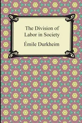 Die Teilung der Arbeit in der Gesellschaft - The Division of Labor in Society