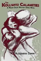 Die Kollwitz-Kalamitäten: Ein Roman aus der Megan-Crespi-Krimiserie - The Kollwitz Calamities: A Megan Crespi Mystery Series Novel