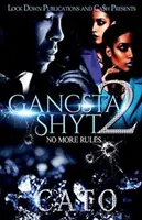 Gangsta Shyt 2: Keine Regeln mehr - Gangsta Shyt 2: No More Rules