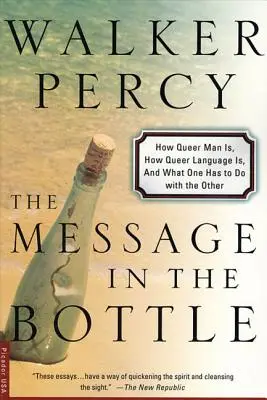 Die Botschaft in der Flasche: Wie seltsam der Mensch ist, wie seltsam die Sprache ist und was das eine mit dem anderen zu tun hat - The Message in the Bottle: How Queer Man Is, How Queer Language Is, and What One Has to Do with the Other