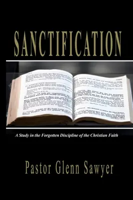 Heiligung: Eine Studie über die vergessene Disziplin des christlichen Glaubens - Sanctification: A Study in the Forgotten Discipline of the Christian Faith