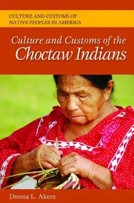 Kultur und Bräuche der Choctaw-Indianer - Culture and Customs of the Choctaw Indians
