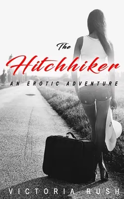 The Hitchhiker: Ein erotisches Abenteuer - The Hitchhiker: An Erotic Adventure