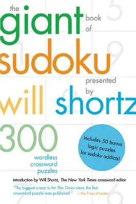 Das Riesenbuch von Sudoku präsentiert von Will Shortz: 300 wortlose Kreuzworträtsel - The Giant Book of Sudoku Presented by Will Shortz: 300 Wordless Crossword Puzzles