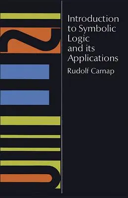 Einführung in die symbolische Logik und ihre Anwendungen - Introduction to Symbolic Logic and Its Applications