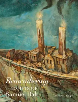 Erinnern: Die Gaben des Samuel Bak - Remembering: The Gifts of Samuel Bak
