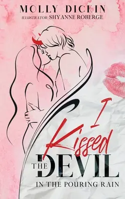 Ich habe den Teufel im strömenden Regen geküsst - I Kissed the Devil in the Pouring Rain