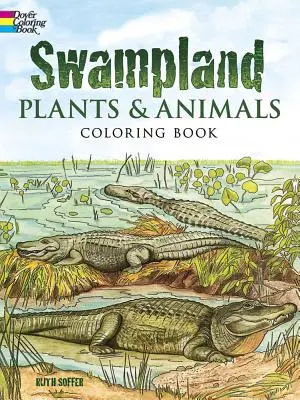 Sumpfpflanzen und -tiere Malbuch - Swampland Plants and Animals Coloring Book