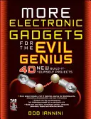 Mehr elektronische Gadgets für das böse Genie: 40 neue Selbstbauprojekte - More Electronic Gadgets for the Evil Genius: 40 New Build-It-Yourself Projects