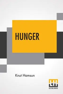 Hunger: Aus dem Norwegischen übersetzt von George Egerton mit einer Einführung von Edwin Bjrkman - Hunger: Translated From The Norwegian By George Egerton With An Introduction By Edwin Bjrkman