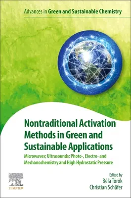 Nicht-traditionelle Aktivierungsmethoden in grünen und nachhaltigen Anwendungen: Mikrowellen; Ultraschall; Photo-, Elektro- und Mechanochemie und Hochwasserschutz - Nontraditional Activation Methods in Green and Sustainable Applications: Microwaves; Ultrasounds; Photo-, Electro- And Mechanochemistry and High Hydro