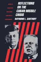 Reflexionen über die Kubakrise: Überarbeitet und mit neuen Enthüllungen aus sowjetischen und kubanischen Quellen versehen - Reflections on the Cuban Missile Crisis: Revised to Include New Revelations from Soviet & Cuban Sources