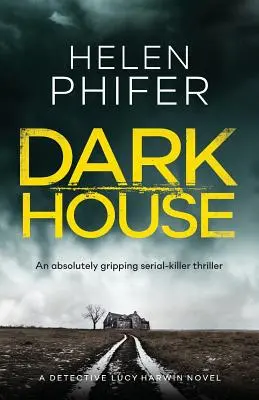 Das dunkle Haus: Ein absolut fesselnder Serienkiller-Thriller - Dark House: An Absolutely Gripping Serial Killer Thriller