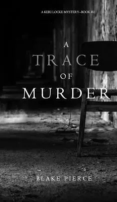 Eine Mordspur (ein Keri Locke-Krimi-Buch #2) - A Trace of Murder (a Keri Locke Mystery--Book #2)