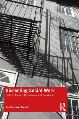 Andersdenkende Sozialarbeit: Kritische Theorie, Widerstand und Pandemie - Dissenting Social Work: Critical Theory, Resistance and Pandemic