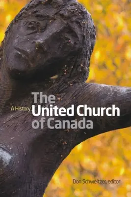 Vereinigte Kirche von Kanada: Eine Geschichte - United Church of Canada: A History