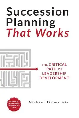 Funktionierende Nachfolgeplanung: Der kritische Pfad der Führungsentwicklung - Succession Planning That Works: The Critical Path of Leadership Development