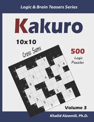 Kakuro: 500 Logik-Rätsel (10x10): Halten Sie Ihr Gehirn jung - Kakuro: 500 Logic Puzzles (10x10): Keep Your Brain Young