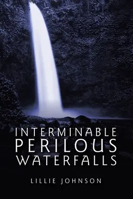 Ununterbrochene gefährliche Wasserfälle - Interminable Perilous Waterfalls