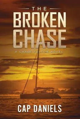 Die zerbrochene Verfolgungsjagd: Ein Chase-Fulton-Roman - The Broken Chase: A Chase Fulton Novel