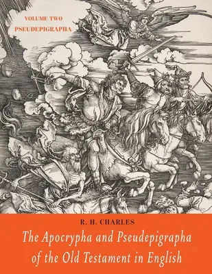 Die Apokryphen und Pseudepigraphen des Alten Testaments in englischer Sprache: Band Zwei: Pseudepigrapha - The Apocrypha and Pseudepigrapha of the Old Testament in English: Volume Two: Pseudepigrapha