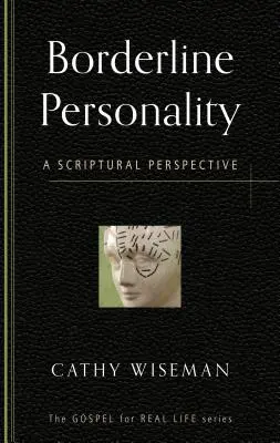 Borderline-Persönlichkeit: Eine biblische Perspektive - Borderline Personality: A Scriptural Perspective