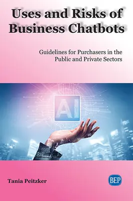 Nutzen und Risiken von Business Chatbots: Richtlinien für Einkäufer im öffentlichen und privaten Sektor - Uses and Risks of Business Chatbots: Guidelines for Purchasers in the Public and Private Sectors