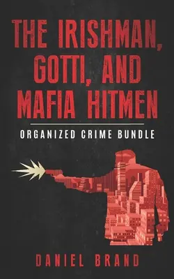 Der Ire, Gotti und die Auftragskiller der Mafia: Das Bündel der organisierten Kriminalität - The Irishman, Gotti, and Mafia Hitmen: The Organized Crime Bundle