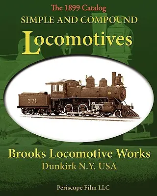 Einfache und zusammengesetzte Lokomotiven Brooks Locomotive Works - Simple and Compound Locomotives Brooks Locomotive Works