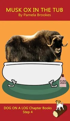 Musk Ox In The Tub Chapter Book: (Step 4) Sound Out Books (systematisch dekodierbar) Hilft Lesern in der Entwicklungsphase, auch solchen mit Legasthenie, lesen zu lernen - Musk Ox In The Tub Chapter Book: (Step 4) Sound Out Books (systematic decodable) Help Developing Readers, including Those with Dyslexia, Learn to Read