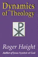 Die Dynamik der Theologie - Dynamics of Theology