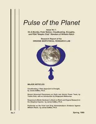 Pulse of the Planet No.1: Über A-Bomben, Polarbewegung, Cloudbusting, Dürren und die Verleumdungen von Wilhelm Reich durch die FDA und den Skeptic Club - Pulse of the Planet No.1: On A-Bombs, Polar Motion, Cloudbusting, Droughts, and FDA/Skeptic Club Slanders of Wilhelm Reich