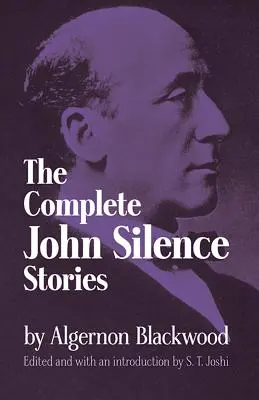 Sämtliche Geschichten von John Silence - Complete John Silence Stories