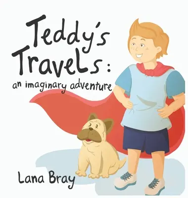 Teddy's Travels: Ein imaginäres Abenteuer - Teddy's Travels: An imaginary adventure