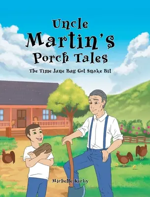 Onkel Martins Geschichten von der Veranda: Als der Junikäfer von der Schlange gebissen wurde - Uncle Martin's Porch Tales: The Time June Bug Got Snake Bit