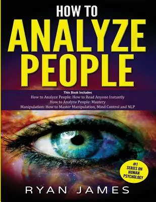 How to Analyze People: 3 Bücher in 1 - Wie man die Kunst des Lesens und der sofortigen Beeinflussung von Personen durch Körpersprache und menschliche Psychologie beherrscht - How to Analyze People: 3 Books in 1 - How to Master the Art of Reading and Influencing Anyone Instantly Using Body Language, Human Psychology