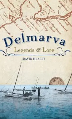 Delmarva Legenden und Überlieferungen - Delmarva Legends & Lore