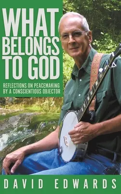 Was Gott gehört: Überlegungen eines Kriegsdienstverweigerers zum Thema Friedenssicherung - What Belongs to God: Reflections on Peacemaking by a Conscientious Objector