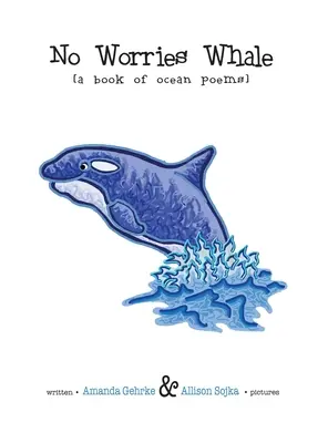 Keine Sorgen, Wal: Ein Buch mit Ozean-Gedichten - No Worries Whale: A Book of Ocean Poems